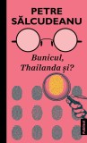 Bunicul, Thailanda si? - Petre Salcudeanu - Publisol