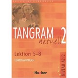 Tangram aktuell 2, Lehrerhandbuch Lektion 5-8 - Rosa-Maria Dallapiazza