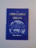 SIMBOLURILE SABIENE , COLECTIA ASTROLOGIA INITIATICA , ADIM , 2005