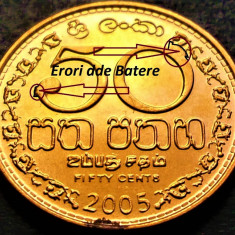 Moneda exotica 50 CENTI - SRI LANKA, anul 2005 * cod 2804 = UNC + ERORI BATERE