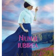 Numai iubirea - Mary Balogh