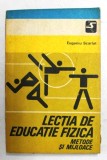 lectia de educatie fizica metode si mijloace de eugeniu scarlat 1981 editura sport - turism 193 pagini