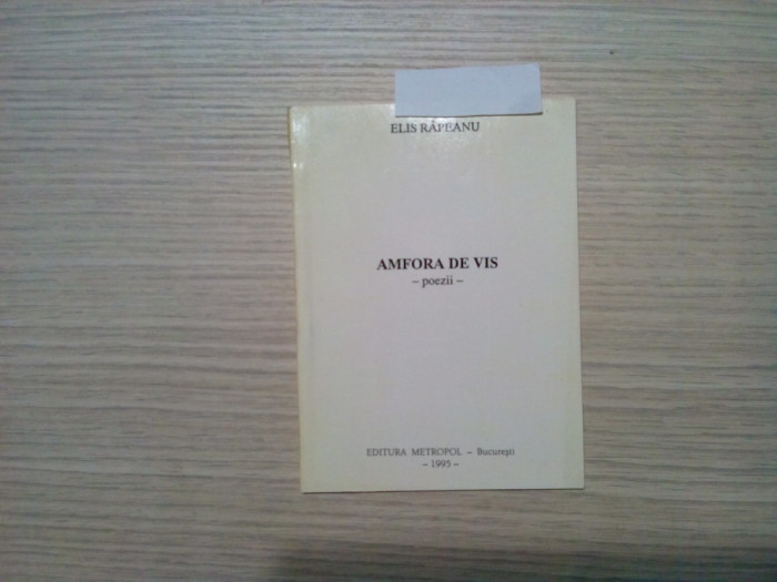 ELIS RAPEANU (autograf) - Amfora de Vis - MARCEL TAPU (ilustratii) - 1995,72 p.