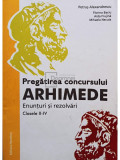 Petrus Alexandrescu - Pregatirea concursului Arhimede. Enunturi si rezolvari, clasele II-IV (editia 2012)