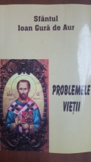 Problemele vietii- Sfantul Ioan Gura de Aur foto