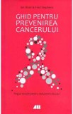 Ghid pentru prevenirea cancerului - Ian Olver, Fred Stephens