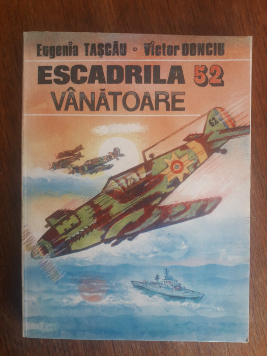 Escadrila 52 Vanatoare - Victor Donciu, aviatie / R4P3S