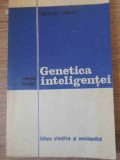 Genetica Inteligentei, Jacques Larmat, 1977, Stiintifica si Enciclopedica, Psihologie, Romana, 180 pagini