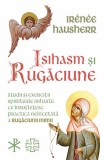 Isihasm și Rugăciune - Paperback brosat - Ir&eacute;n&eacute;e Hausherr - Herald