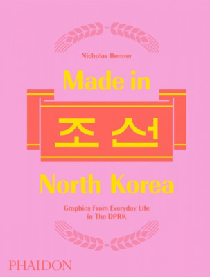 Made in North Korea: Graphics from Everyday Life in the Dprk foto