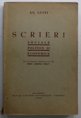 SCRIERI SOCIALE , POLITICE SI ECONOMICE de AN. GUSTI , 1940 foto