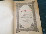 APOSTOL BUCURESTI 1914, TIPĂRIT IN ZILELE REGELUI FERDINAND CU BINECUV&Acirc;NTAREA SF. SINOD. EDIȚIA IV-A FORMAT MARE 30,5 x 23 CM. CU LITOGRAFII COLOR