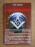 Istoria Francmasoneriei - F. T. B. Clavel