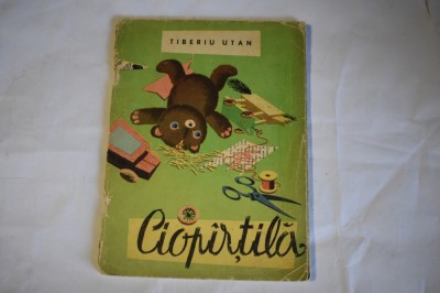Tiberiu Utan - Ciopirtila (ilustratii de Clelia Ottone, editia a II-a) foto
