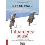 Intoarcerea acasa. Povestea adevarata a unui drum anevoios spre libertate, Slavomir Rawicz