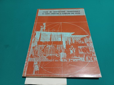STUDII DE ARHITECTURĂ TRADIȚIONALĂ &amp;Icirc;N VEDEREA CONSERVĂRII ȘI VALORIFICĂRII foto