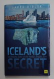 ICELAND &#039;S SECRET - THE UNTOLD STORY OF THE WORLD BIGGEST CON by JARED BIBLER , 2021