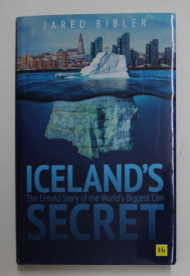 ICELAND &amp;#039;S SECRET - THE UNTOLD STORY OF THE WORLD BIGGEST CON by JARED BIBLER , 2021 foto
