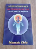 Mantak Chia - Automasajul Chi. Metoda taoista de reintinerire