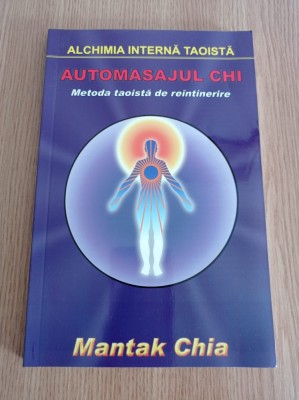 Mantak Chia - Automasajul Chi. Metoda taoista de reintinerire foto