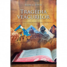 Carte Ellen G. White - Tragedia Veacurilor foto