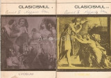 Clasicismul. Antologie I,II - Matei Calinescu, Andreea Dobrescu-Warodin
