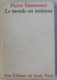 LE MONDE EST INTERIEUR par PIERRE EMMANUEL , 1967