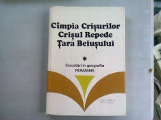 CAMPIA CRISURILOR. CRISUL REPEDE. TARA BEIUSULUI. CERCETARI IN GEOGRAFIA ROMANIEI - I.O. BERINDEI foto