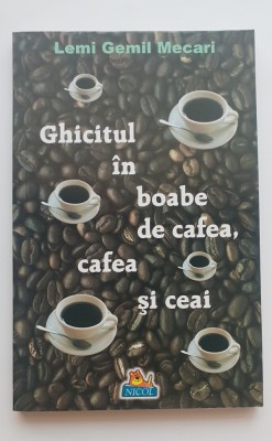 Ghicitul &amp;icirc;n boabe de cafea, cafea și ceai - Lemi Gemil Mecari foto