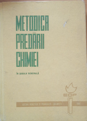METODICA PREDARII CHIMIEI IN SCOALA GENERALA - COLECTIV, 1966 foto