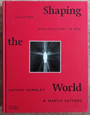 Shaping the world, sculpture from prehistory to now - Antony Gormley foto