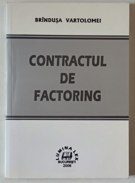 CONTRACTUL DE FACTORING de BRINDUSA VARTOLOMEI , 2006