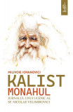 Kalist Monahul - Paperback brosat - Milivoie Iovanovici - Predania