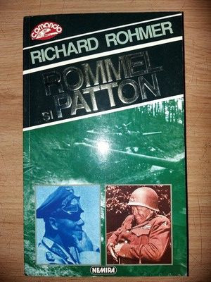 Rommel si Patton- Richard Rohmer