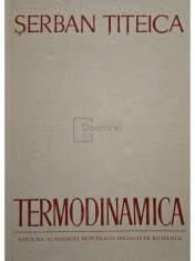 Serban Titeica - Termodinamica (Editia: 1982) foto
