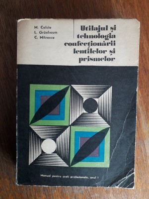 Utilajul si tehnologia confectionarii lentilelor si prismelor - Manual IOR foto