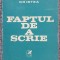 Faptul de a scrie, Dan Cristea, AUTOGRAF, Ed Cartea Romaneasca 1980, 350 pagini