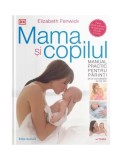 Carti Mama si Copilul Elizabeth Fenwick Ghid Practic Esential Copil Concepere Pana la 3 Ani Litera Bestseller Non-fictiune