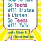 How to Talk so Teens Will Listen and Listen so Teens Will