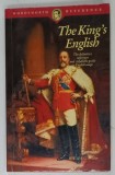 THE KING &#039;S ENGLISH , THE DEFINITIVE REFERENCE AND IFALLIBLE GUIDE TO ENGLISH USAGE by H.W. and F.G. FOWLER , 1993
