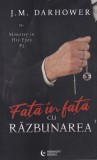 J. M. Darhower - Fata in fata cu razbunarea