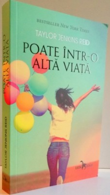 POATE INTR-O ALTA VIATA , 2016 , de TAYLOR JENKINS REID foto