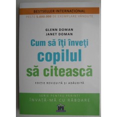 Cum sa iti inveti copilul sa citeasca - Glenn Doman, Janet Doman
