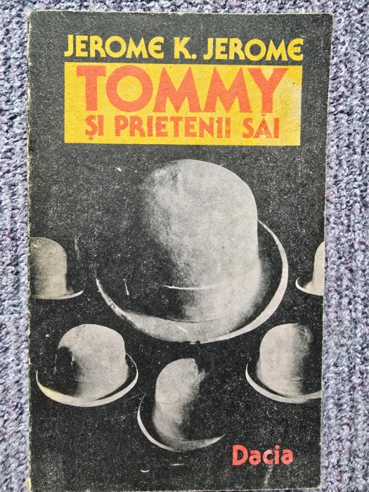 Jerome K. Jerome - Tommy si prietenii sai / Idei trandave, 1989, 287 pagini, stare buna