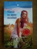 Nora Roberts - Soarele nu apune niciodata