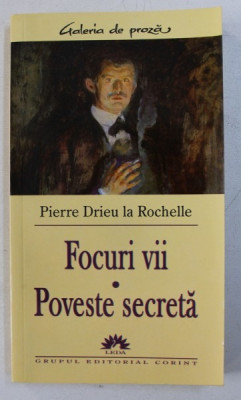 FOCURI VII / POVESTE SECRETA de PIERRE DRIEU LA ROCHELLE , 2005 foto