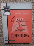 C. Anastasatu - Ce trebuie sa stim despre tuberculoza?