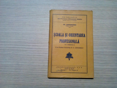 SCOALA SI ORIENTAREA PROFESIONALA - Th. Loewenstein - 1930, 136 p. foto