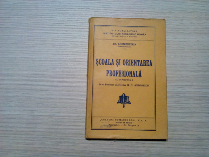 SCOALA SI ORIENTAREA PROFESIONALA - Th. Loewenstein - 1930, 136 p.