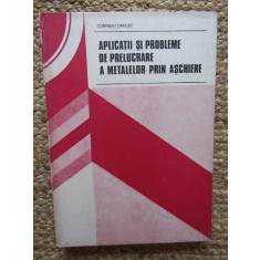 Aplicatii si probleme de prelucrare a metalelor prin aschiere - Corneliu Dragut